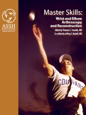 Master Skills in Wrist and Elbow Arthroscopy and Reconstruction