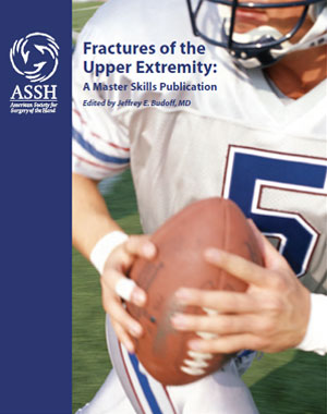 Master Skills: Fractures of the Upper Extremity, American Society for Surgery of the Hand